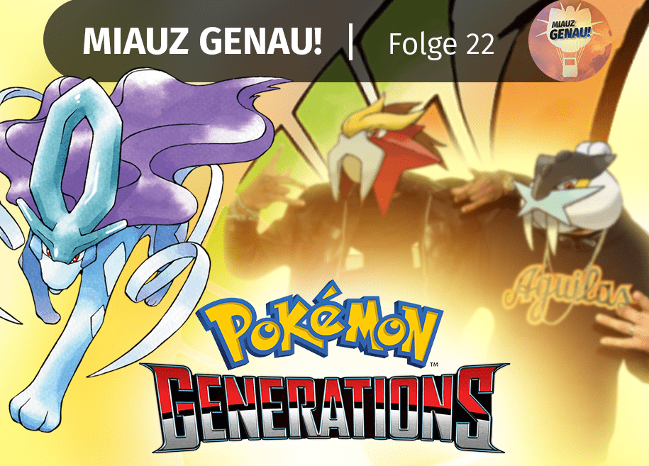 pokemon podcast, miauz genau!, deutsch, pokemon Generations, Folge, Generation 2, Johto, Suicune, Entei, Raikou, Ho-Oh, Legende