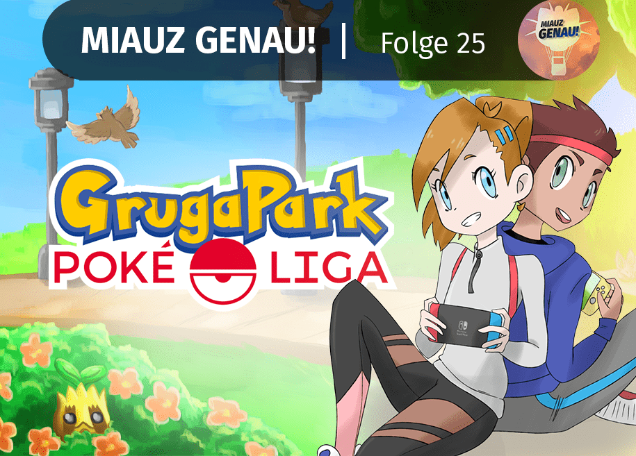 pokemon podcast, miauz genau!, deutsch, Grugaliga, Grugapark Pokeliga, 2020, 2021, Grugaliga Podcast, Grugapark Pokeliga Podcast