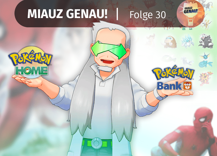 pokemon podcast, miauz genau!, deutsch, Pokemon Home, Spiderman, News, Pokemon Bank