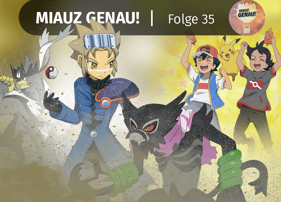 pokemon podcast, miauz genau!, deutsch, Pokemon Reisen die Serie, Orre Galar, Zarude,
