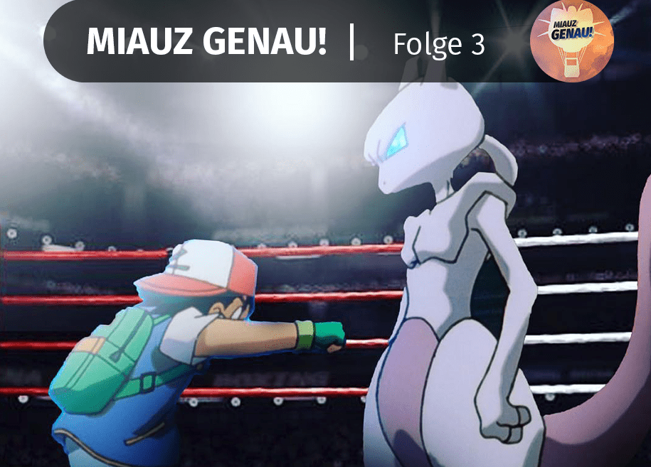 pokemon podcast, miauz genau!, deutsch, Mewtu, Ash, Kino, Mewtu vs Mew, Kinofilm, erster Film