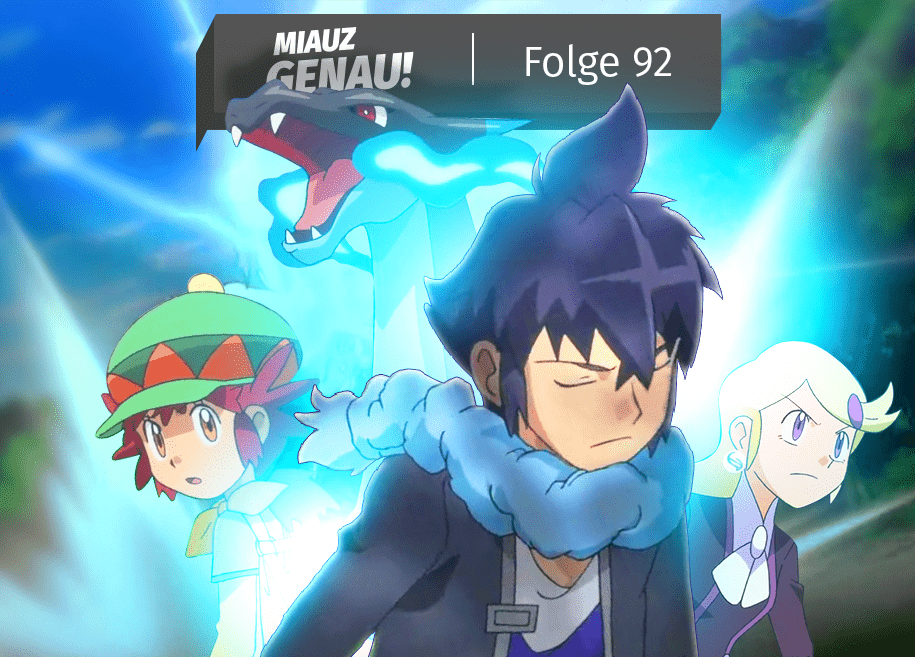 POkemon Mega Entwicklung Sonderfolge 1, Mega Evolution Special, Besprechung bei Miauz Genau, der deutsche Pokemon Podcast
