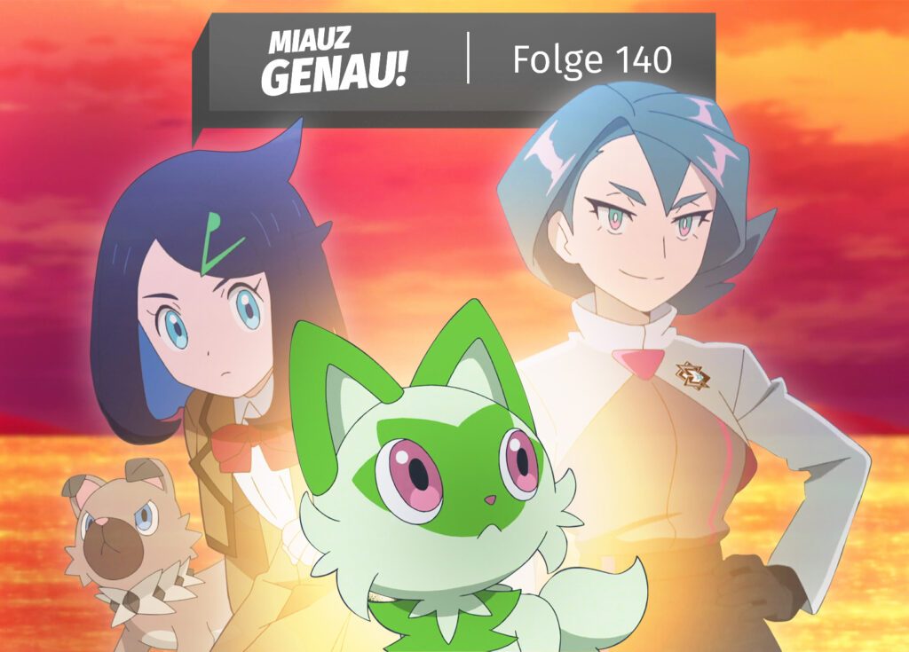 Podcast-Cover von 'Miauz Genau! – Der deutsche Pokémon Podcast', Folge 140, mit dem Pokémon Felori im Mittelpunkt, umgeben von der Entdeckerin, Liko und Wuffels. Im Hintergrund ein leuchtend roter Sonnenuntergang und oben der Banner des Podcasts.