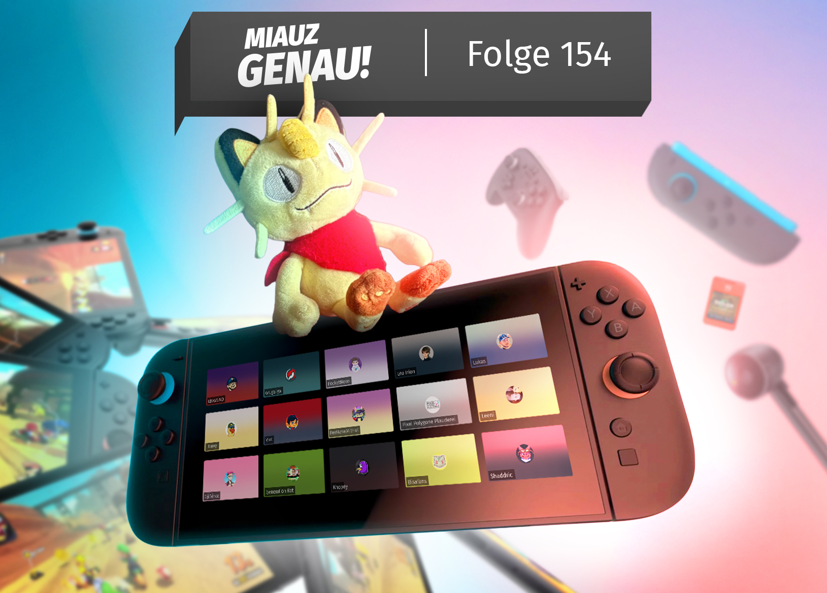 Beitragsbild zur Podcast-Folge 154 mit einem Plüsch-Mauzi auf einer Nintendo Switch 2. Dies ist die Review Folge des Podcast zur neuen Konsole. Auf dem Display sind Avatare früherer Co-Hosts, Freunde und Wegbegleiter zu sehen, darunter LEOsMIND, Jan von der Grugaliga, PocketNeon, Lea Irion, Lukas, HennyHähnchen, Viet von Rocket Beans TV, DerHaseMitHut, Johannes von Pixel Polygone Plauderei, Leeni, Oji Vince, Generation Rot, Knopey, Katharina von Bisafans, Shaddric und Dominik. Im Hintergrund ist Switch-Zubehör zu sehen.
