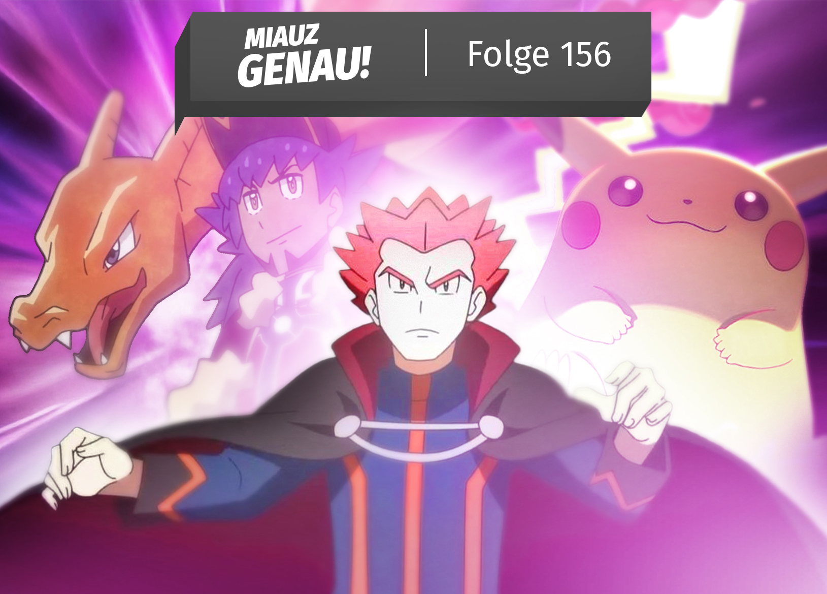 Podcast Miauz Genau Folge 156 – Pokémon Reisen: Delion mit Glurak, Siegfried und Gigadynamax-Pikachu im epischen Kampf der Krönungs-Weltmeisterschaften, inspiriert von Episode 12 und 13.